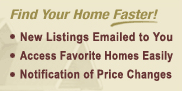 We can send you a free email when newly-listed homes that match your search criteria become available.